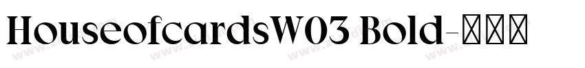 HouseofcardsW03 Bold字体转换